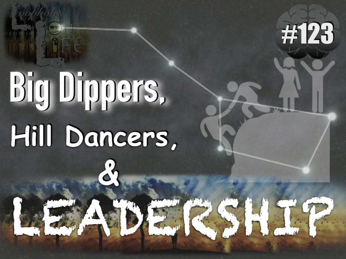 “Big Dippers, Hill Dancers, and LEADERSHIP!” #123
